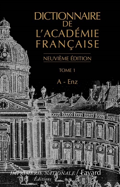 Dictionnaire de l'Académie française. Vol. 1. A-Enz