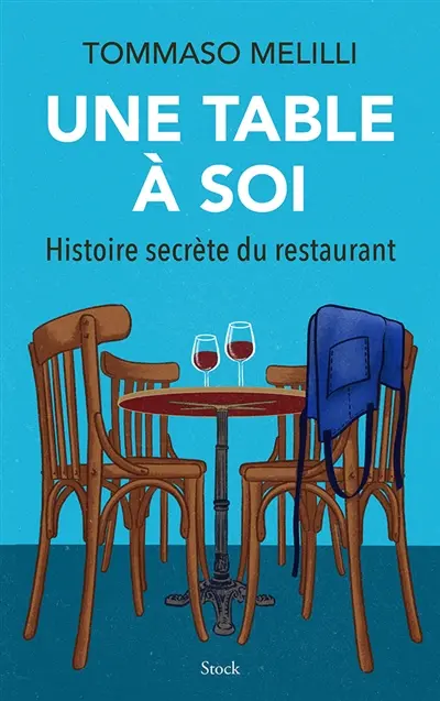 Une table à soi : histoire secrète du restaurant