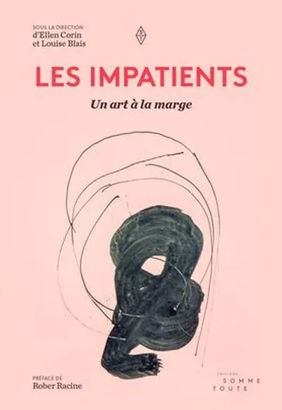 Les impatients : un art à la marge