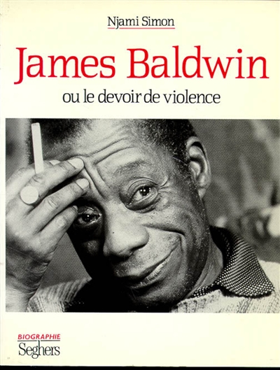 James Baldwin ou le Devoir de violence