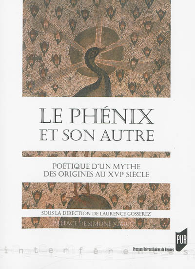 Le phénix et son autre : poétique d'un mythe des origines au XVIe siècle