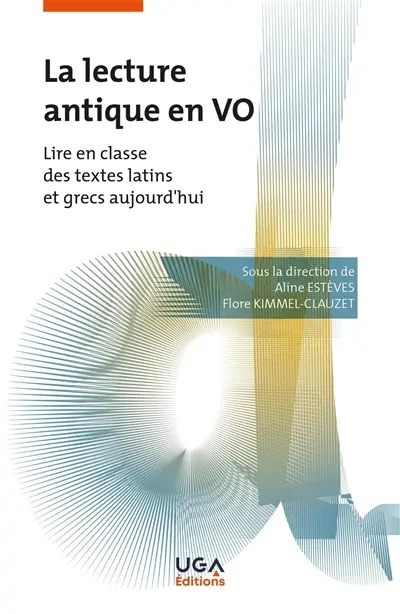 La lecture antique en VO : lire en classe des textes latins et grecs aujourd'hui