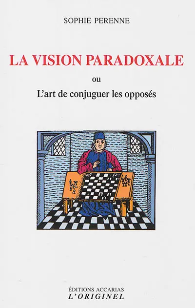 La vision paradoxale ou L'art de concilier les opposés