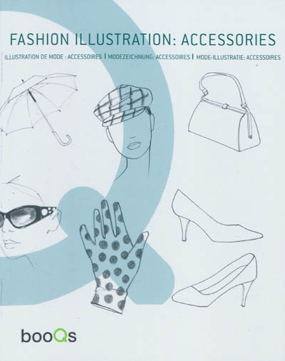 Fashion illustration : accessories. Illustrations de mode : accessoires. Modezeichnung : accessoires