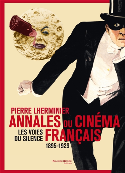 Annales du cinéma français. Vol. 1. Les voies du silence : 1895-1929