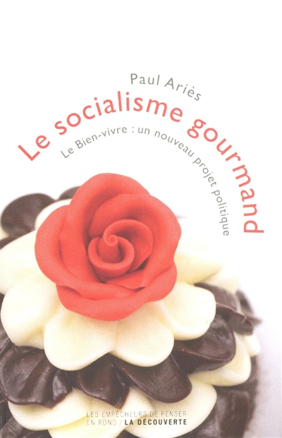 Le socialisme gourmand : le bien-vivre, un nouveau projet politique