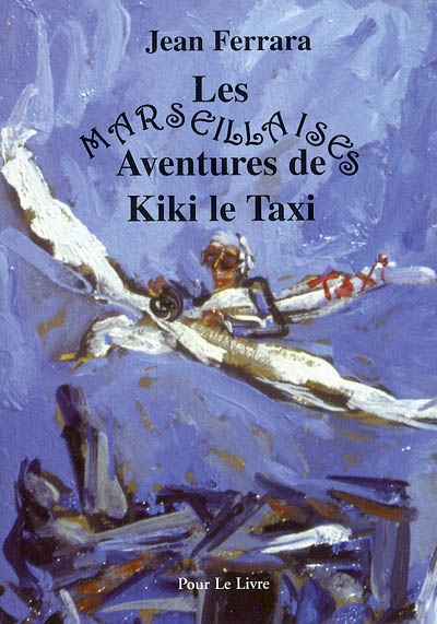Les Marseillaises : aventures de Kiki le Taxi