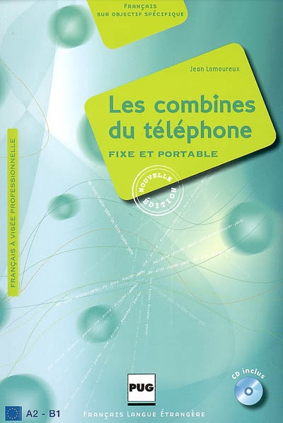 Les combines du téléphone : fixe et portable : français à visée professionnelle