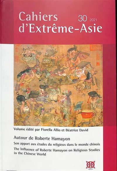 Cahiers d'Extrême-Asie, n° 30. Autour de Roberte Hamayon : son apport aux études du religieux dans le monde chinois. The influence of Roberte Hamayon on religious studies in the Chinese world