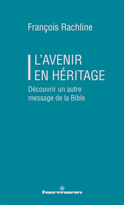 L'avenir en héritage : découvrir un autre message de la Bible