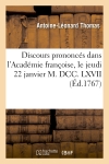 Discours prononcés dans l'Académie françoise, le jeudi 22 janvier M. DCC. LXVII : à la réception de M. Thomas
