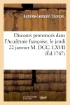 Discours prononcés dans l'Académie françoise, le jeudi 22 janvier M. DCC. LXVII : à la réception de M. Thomas