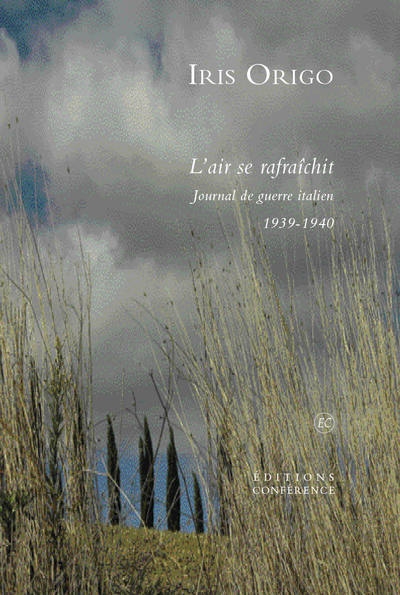 L'air se rafraîchit : journal de guerre italien, 1939-1940 - Iris Origo