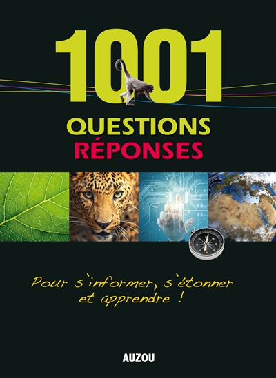 1.001 questions réponses : pour s'informer, s'étonner et apprendre !