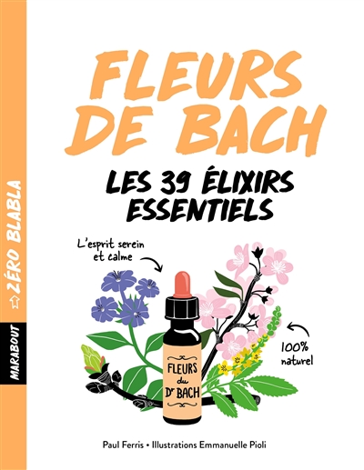 Fleurs de Bach : les 39 élixirs essentiels