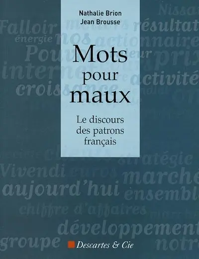 Mots pour maux : le discours des patrons français