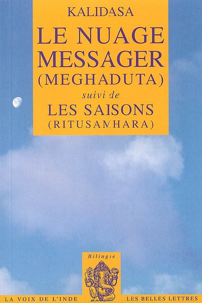 Le nuage messager (Meghaduta). Les saisons (Ritusamhara) : poémes