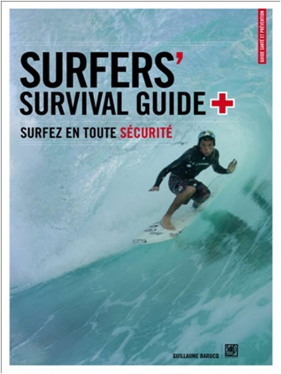Surfers' survival guide : surfez en toute sécurité