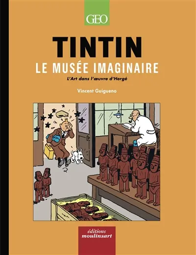 Tintin c'est l'aventure, hors-série. Tintin, le musée imaginaire