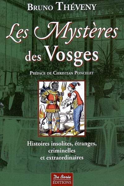 Les mystères des Vosges : histoires insolites, étranges, criminelles et extraordinaires
