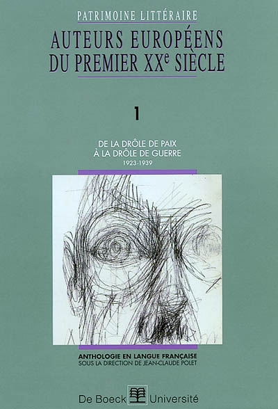 Patrimoine littéraire européen : anthologie en langue française. Vol. 1. De la drôle de paix à la drôle de guerre : 1923-1939