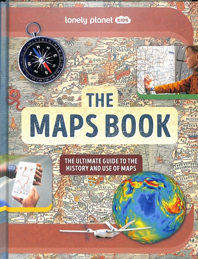 The maps book : the ultimate guide to the history and use of maps
