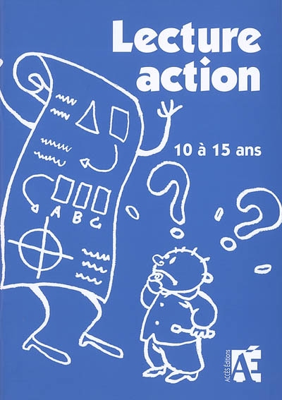 Lecture action : 70 situations pour développer des stratégies de lecture fonctionnelle chez les enfants de 10 à 15 ans