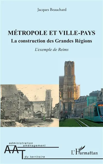 Métropole et ville-pays : la construction des grandes régions : l'exemple de Reims