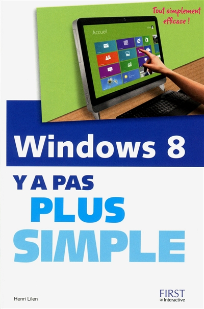 Windows 8 : y a pas plus simple