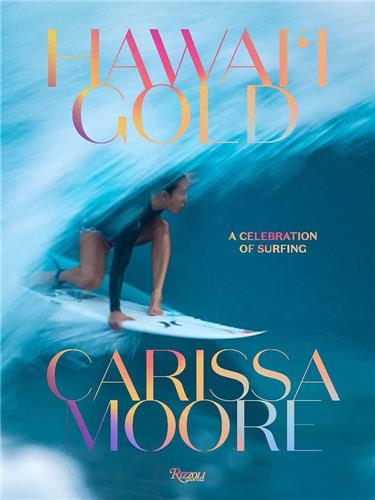 Carissa Moore : Hawaii Gold...