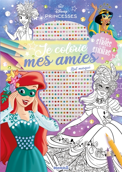 Disney Princesses : Je colorie mes amies : Avec strass - Bal masqué - Avec des strass et des stickers