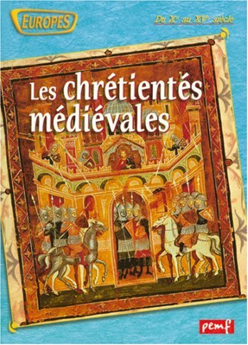 Les chrétientés médiévales : du Xe au XVe siècle