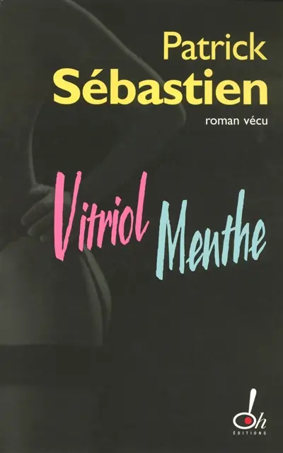 Vitriol menthe : roman vécu