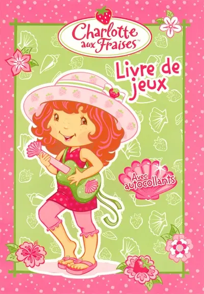 Charlotte aux fraises, livre de jeux : avec autocollants