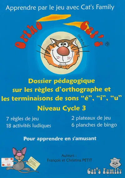 Ortho cat's : dossier pédagogique sur l'orthographe et les terminaisons en é, i, u : niveau cycle 3