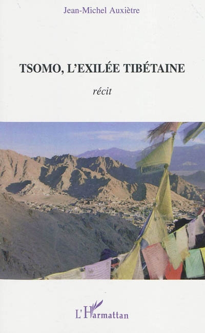 Tsomo, l'exilée tibétaine : récit de vie et témoignages