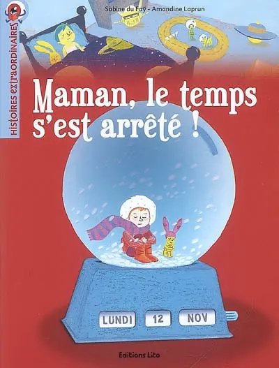 Maman, le temps s'est arrêté !