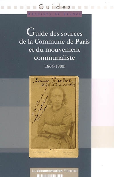 Guide des sources de la Commune de Paris et du mouvement communaliste (1864-1880) Paris et Ile-de-France