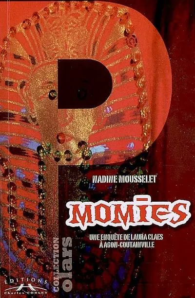 Une enquête de Laura Claes. Momies : une enquête de Laura Claes à Agon-Coutainville