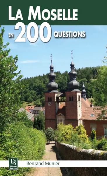 La Moselle en 200 questions