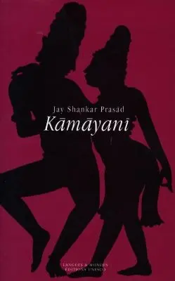 Kâmâyani : épopée allégorique