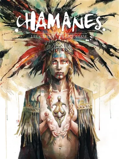 Chamanes : les chants de la déesse