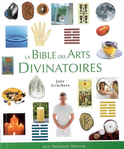 La bible des arts divinatoires