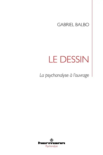 Le dessin : la psychanalyse à l'ouvrage