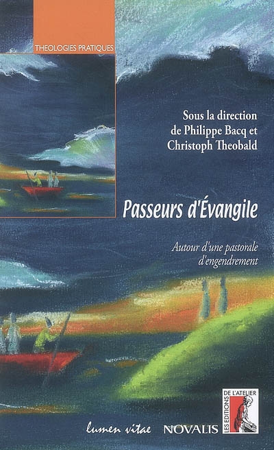 Passeurs d'Evangile : autour d'une pastorale d'engendrement