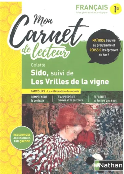 Mon carnet de lecteur : Sido, suivi de Les vrilles de la vignes, Colette : français 1re voies générale et technologique