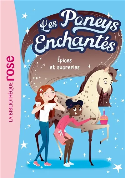 Les poneys enchantés. Vol. 2. Epices et sucreries