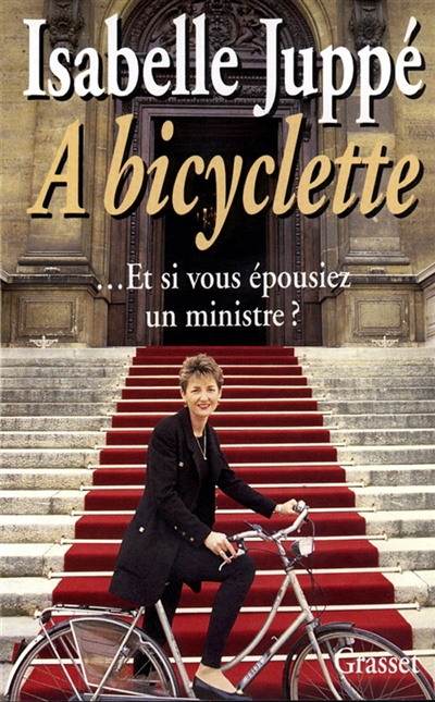 A bicyclette : ... et si vous épousiez un ministre ?
