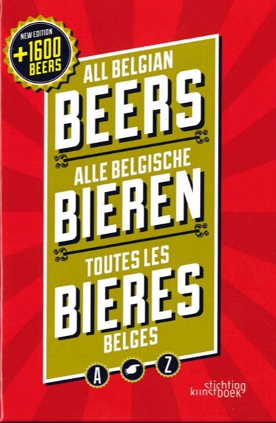 All Belgian beers. Alle Belgische Bieren. Toutes les bières belges : A-Z