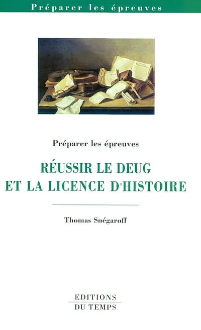 Réussir le DEUG et la licence d'histoire